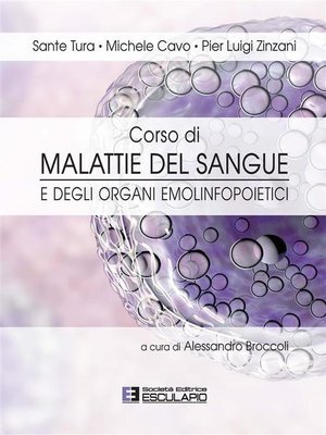 cover image of Ematologia. Corso di Malattie del Sangue e degli Organi Emolinfopoietici